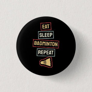 Badminton - Eat Sleep Badminton Repeat 1 Inch Round Button