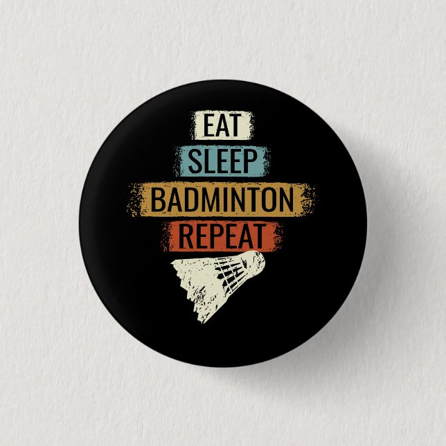 Badminton - Eat Sleep Badminton Repeat 1 Inch Round Button (Front)