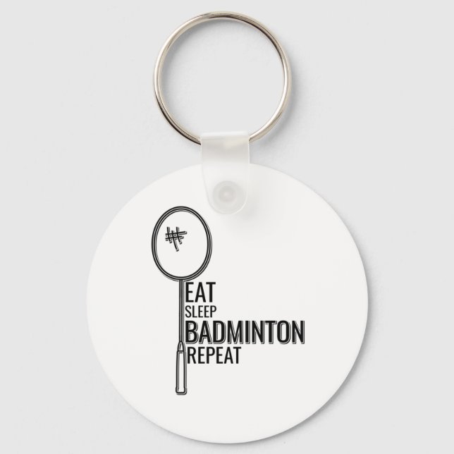 Badminton - Eat Sleep Badminton Repeat Keychain (Front)