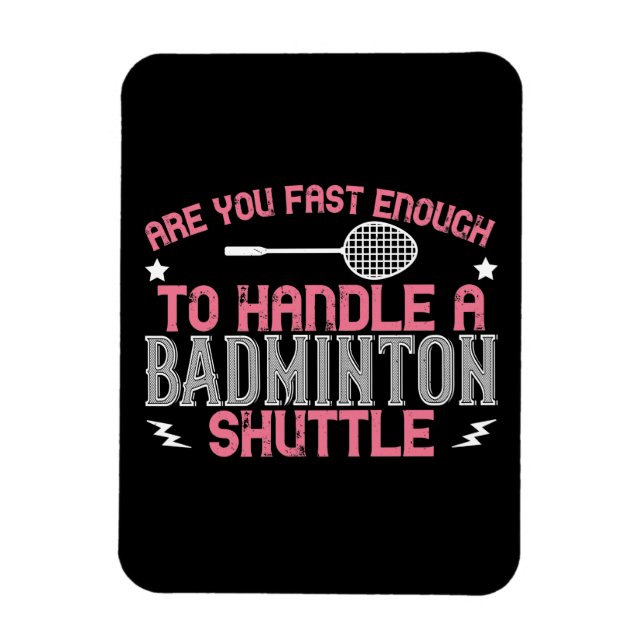 Badminton - Fast enough to get a shuttle Magnet (Vertical)