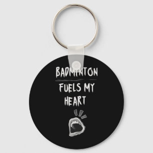 Badminton Fuels My Heart Racket Birdie Sports Love Keychain