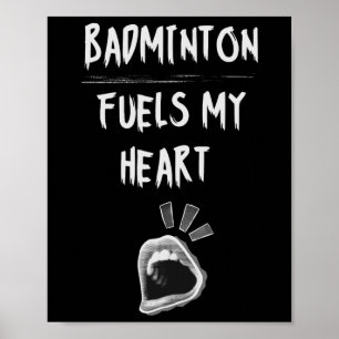Badminton Fuels My Heart Racket Birdie Sports Love Poster