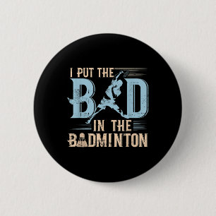Badminton Funny Saying Racquets Shuttle Player 2 Inch Round Button