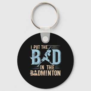 Badminton Funny Saying Racquets Shuttle Player Keychain