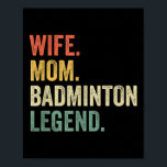 Badminton Funny Wife Mom Legend Vintage Mothers Da Poster<br><div class="desc">Badminton Funny Wife Mom Legend Vintage Mothers Day</div>