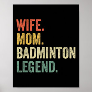 Badminton Funny Wife Mom Legend Vintage Mothers Da Poster