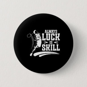 Badminton Game Not Good At Team Coach Badminton Pl 2 Inch Round Button