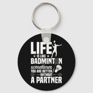 Badminton Game Player Shuttle Life’s Like Badminto Keychain