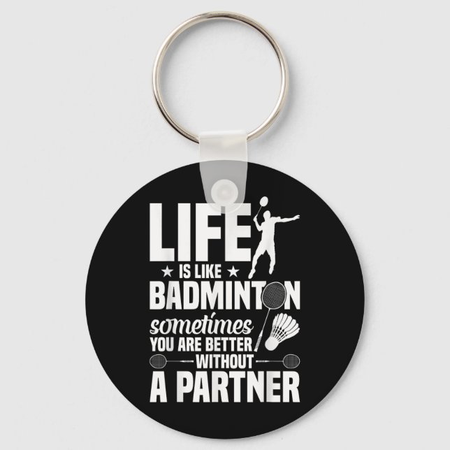 Badminton Game Player Shuttle Life’s Like Badminto Keychain (Front)