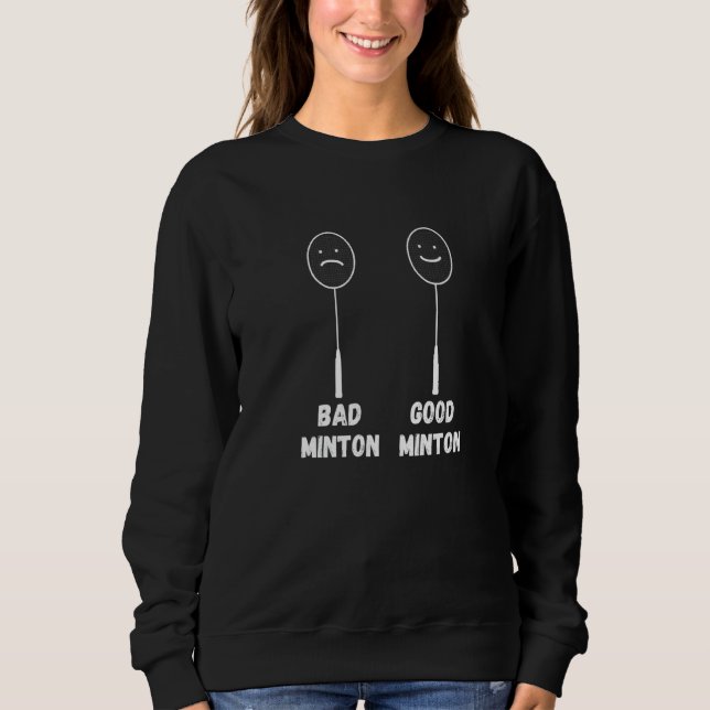 Badminton Goodminton  Shuttlecock Player Sweatshirt (Front)