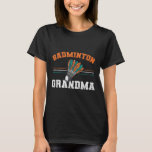 Badminton Grandma Grandmother Birdie Women Badmint T-Shirt<br><div class="desc">Badminton Grandma Grandmother Birdie Women Badminton</div>