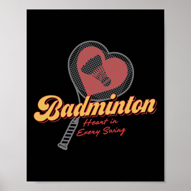 Badminton Heart In Every Swing Design  Poster (Front)