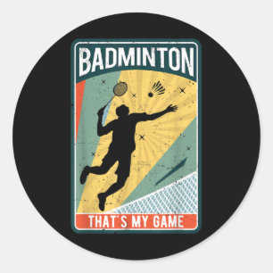 Badminton How I Roll Vintage Thats My Game Classic Round Sticker