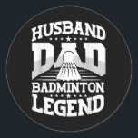 Badminton, Husband Dad Badminton Legend Shuttle Fa Classic Round Sticker<br><div class="desc">Badminton,  Husband Dad Badminton Legend Shuttle Father</div>