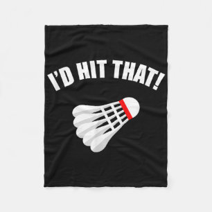 Badminton _ Id Hit That! Fleece Blanket