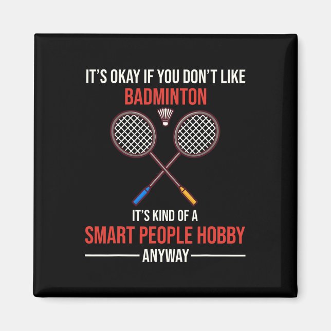 Badminton Is A Smart People Hob  Magnet (Front)