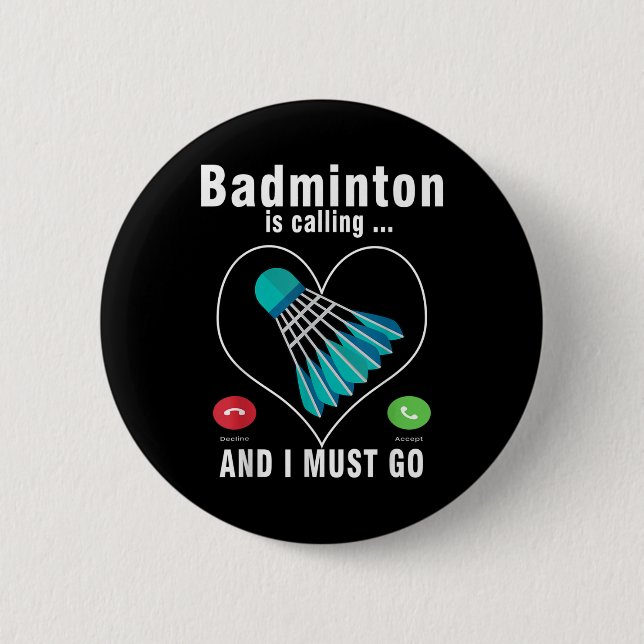 Badminton Is Calling And I Must Go Funny Badminton 2 Inch Round Button (Front)