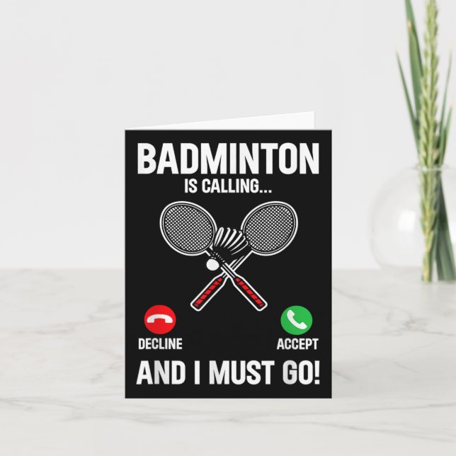 Badminton Is Calling And I Must Go Player Sport Sh Card (Front)