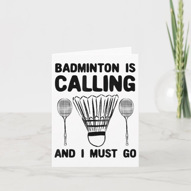 Badminton Is Calling Badminton Quote Funny Badmint Card (Front)