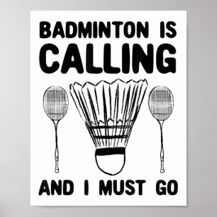 Badminton Is Calling Badminton Quote Funny Badmint Poster