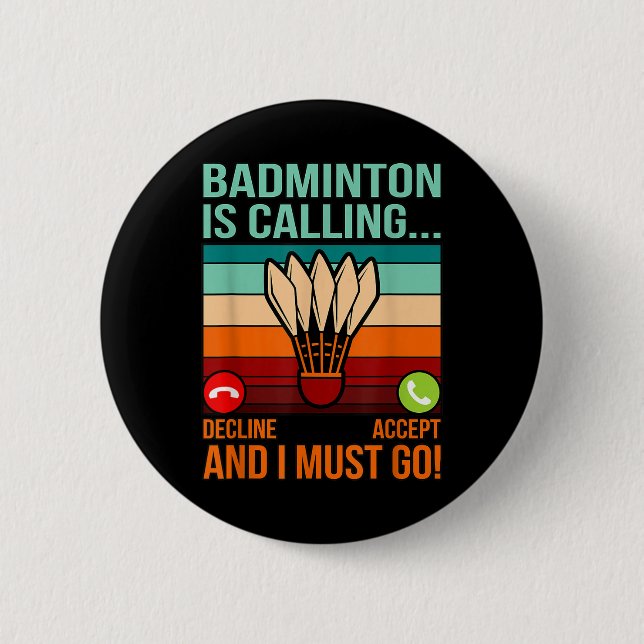 Badminton Is Calling Shuttle Lover Player Coach Gr 2 Inch Round Button (Front)