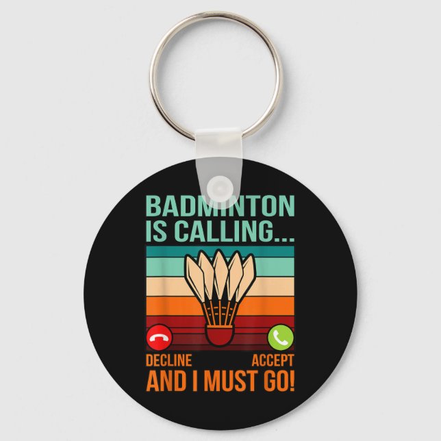 Badminton Is Calling Shuttle Lover Player Coach Gr Keychain (Front)