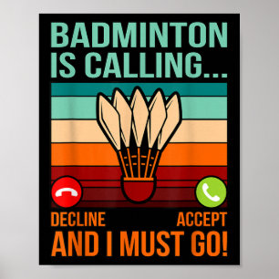 Badminton Is Calling Shuttle Lover Player Coach Gr Poster