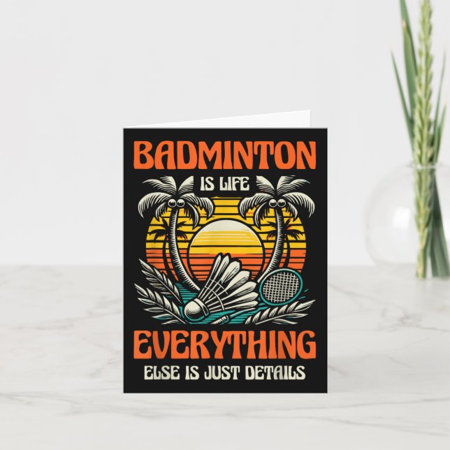 Badminton Is Life Everything Else Is Just Details  Card (Front)