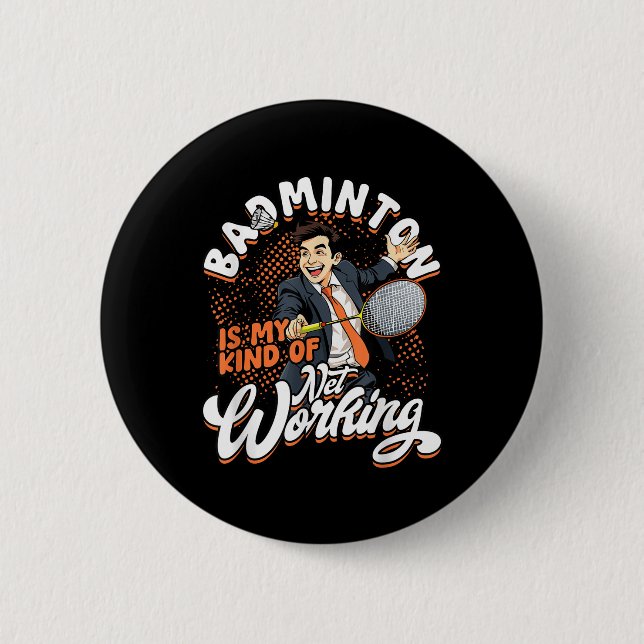 Badminton Is My Kind Of Net Working  2 Inch Round Button (Front)