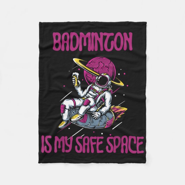 Badminton Is My Safe Space, Astronaut Racket Shutt Fleece Blanket (Front)