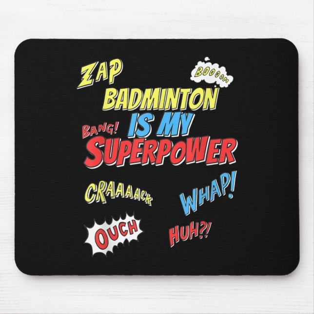 Badminton Is My Superpower - Badminton Player  Mouse Pad (Front)