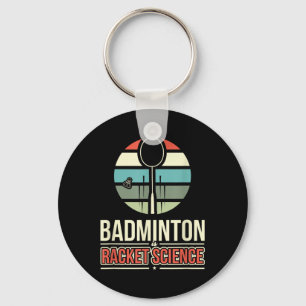 Badminton Is Racket Science Keychain