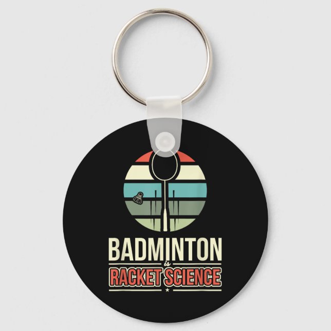 Badminton Is Racket Science  Keychain (Front)