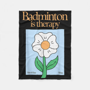 Badminton Is Therapy Racket Sport Stress Relief Mi Fleece Blanket