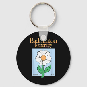 Badminton Is Therapy Racket Sport Stress Relief Mi Keychain