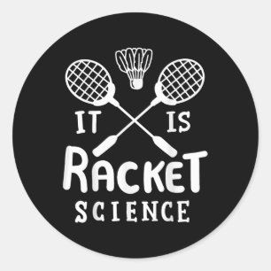 Badminton It Is Racket Science  Classic Round Sticker
