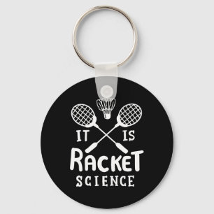 Badminton It Is Racket Science Keychain