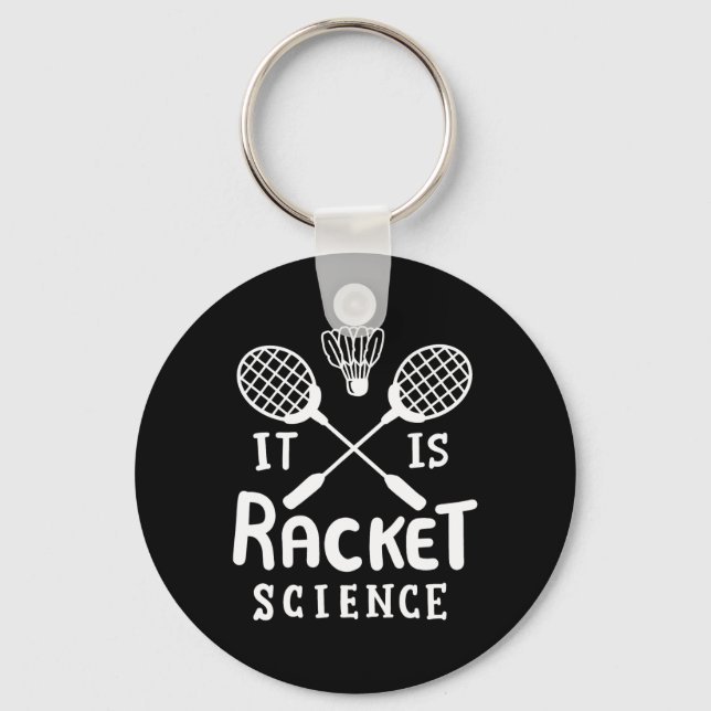 Badminton It Is Racket Science  Keychain (Front)