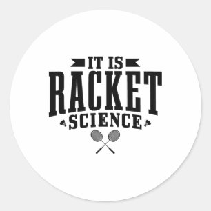 Badminton It Is Racket Science Men Women Funny Classic Round Sticker