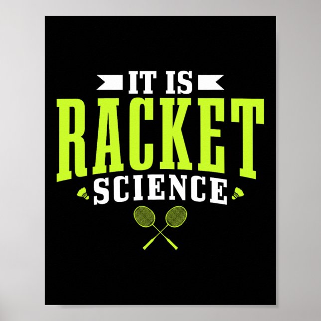 Badminton It Is Racket Science Men Women Funny  Poster (Front)