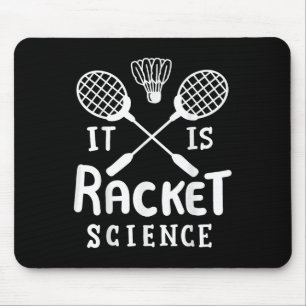Badminton It Is Racket Science Mouse Pad