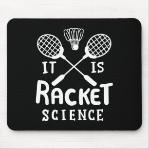 Badminton It Is Racket Science Mouse Pad