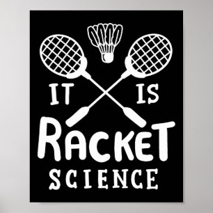 Badminton It Is Racket Science Poster