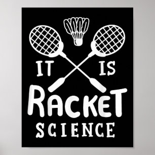 Badminton It Is Racket Science Poster