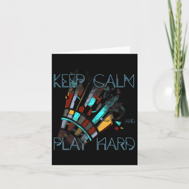 Badminton Keep Calm And Play Hard Sports  Card (Front)