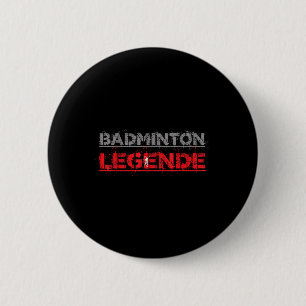 Badminton Legend Funny Badminton Gift Shuttle 2 Inch Round Button