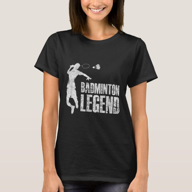 Badminton Legend _ Racket Shuttle _ Badminton Play T-Shirt (Front)