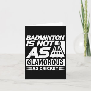Badminton Lover Funny - Badminton Is Not As Glamou Card