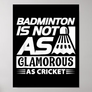 Badminton Lover Funny - Badminton Is Not As Glamou Poster