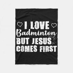 Badminton Lover Jesus Comes First God Church Chris Fleece Blanket